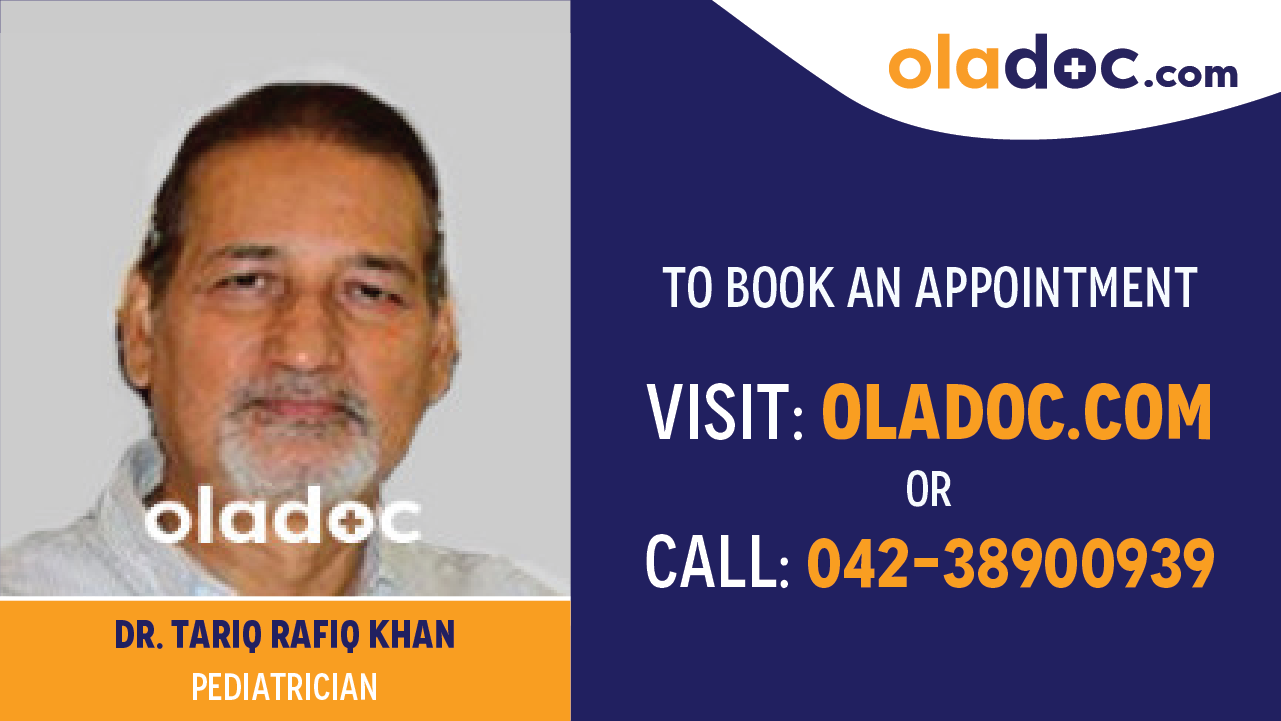 Book appointment with Dr.Tariq Rafiq Khan-best Pediatrician in Lahore